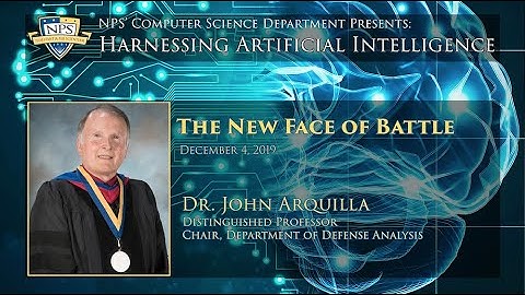 Harnessing Artificial Intelligence - The New Face of Battle (Lecture #19)