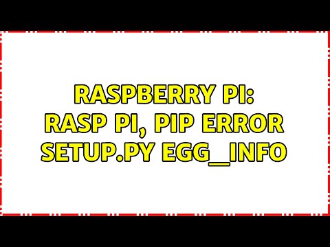 Raspberry Pi: Rasp Pi, pip error setup.py egg_info (2 Solutions!!)