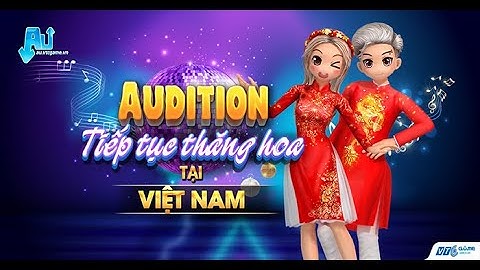 Hướng dẫn tải game AUDITION cho người đang ở nước ngoài ( Nhật bản, Hàn quốc, Mỹ, Canada vân vân