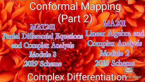 Conformal Mapping (Part 2)/KTU/S3/Maths/MAT201/PDECA/Module 3/Complex Variable Differentiation
