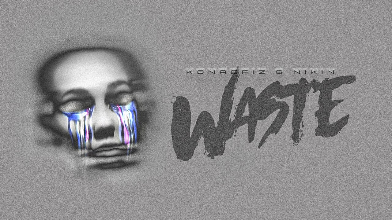 Watch Konaefiz & Nikin - Waste on YouTube Watch Konaefiz & Nikin - Waste on YouTube