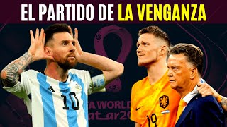 ARGENTINA y la VENGANZA contra Van Gaal y Países Bajos