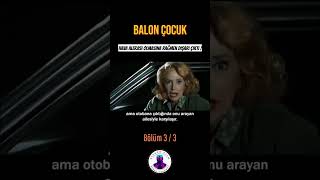 Balon Çocuk Bölüm 3 