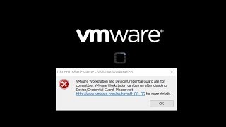 VMware Workstation and Device/Credential Guard are not compatible Fix  [ win 10 ]