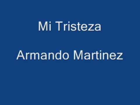 Mi Tristeza - Armando Martinez