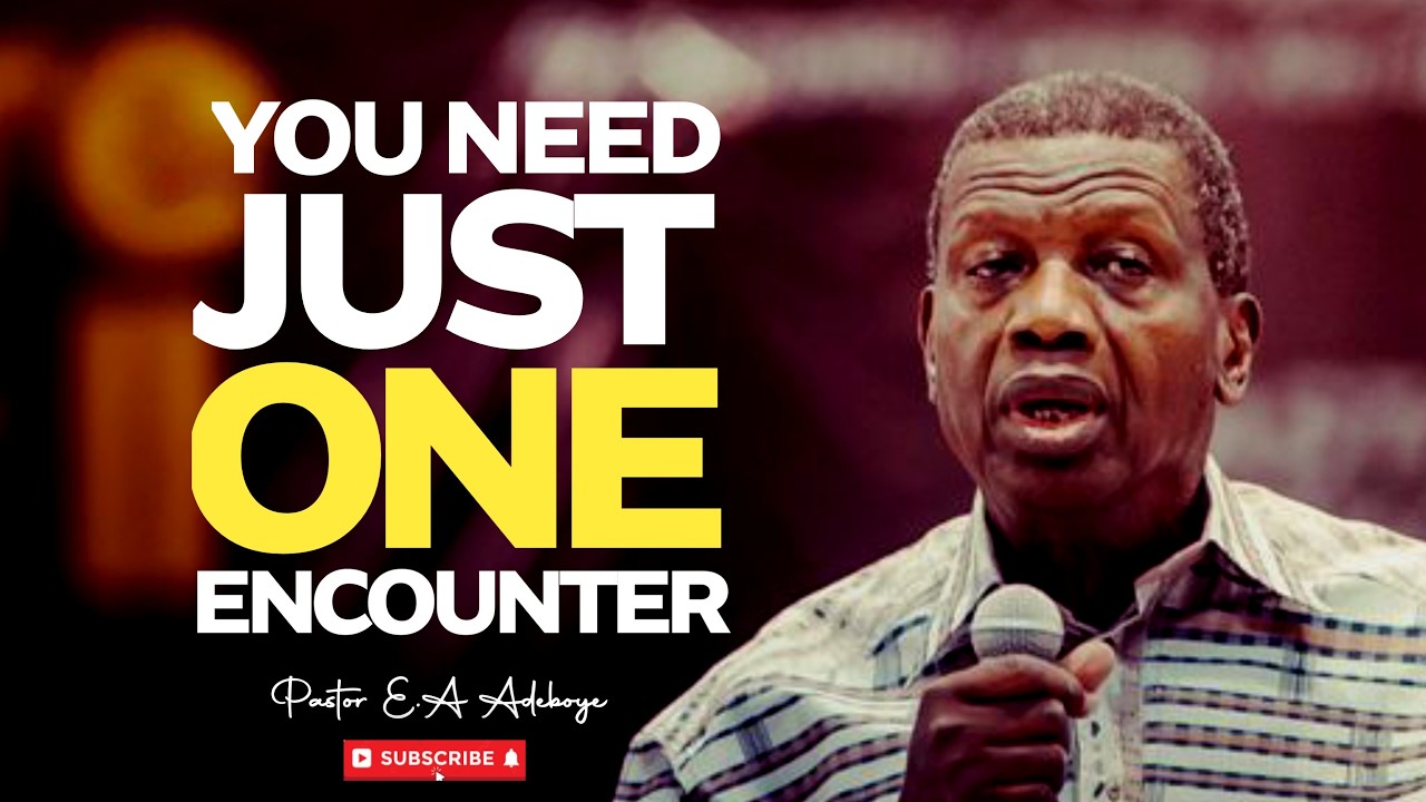 Всего одна встреча решит все проблемы. Пастор Э. А. Адебойе.