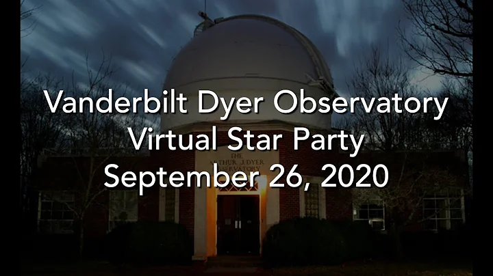 Vanderbilt Dyer Observatory Virtual Star Party September 26 2020