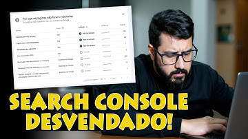 Console do Google: Entenda e Resolva De Uma Vez Por Todas Erros de Indexação do Search Console