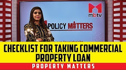 Checklist for taking commercial property loan. (Policy Matters S01E83) 