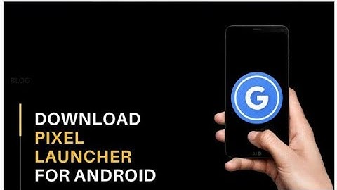 Install PIXEL LAUNCHER APK Support Android 13