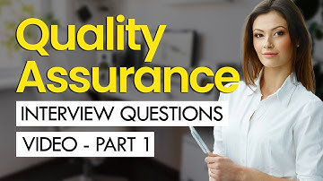 Quality Assurance Interview Questions & Answers (PART 1) (GENERAL & ADVANCED)