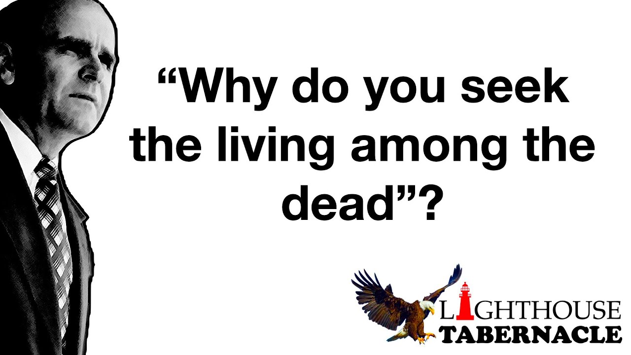 Why Do You Seek The Living Among The Dead YouTube Why do you seek the living among the dead youtube