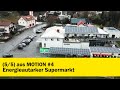 Energieautarker Supermarkt | (5/5) aus MOTION #4