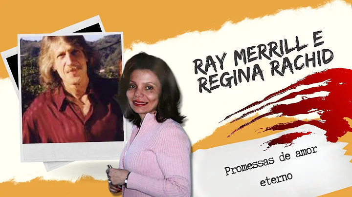 O caso de Ray Merrill e Regina Rachid
