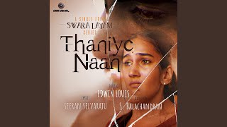 Thaniye Naan (From 'Swara Layam')