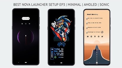 Best Nova Launcher Setup Ep3 | Minimal | Sonic | AMOLED