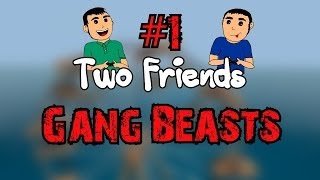 Two Friends - Gang Beasts Two Friends - Gang Beasts