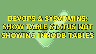Famous DevOps & SysAdmins: show table status not showing innodb tables Net Worth