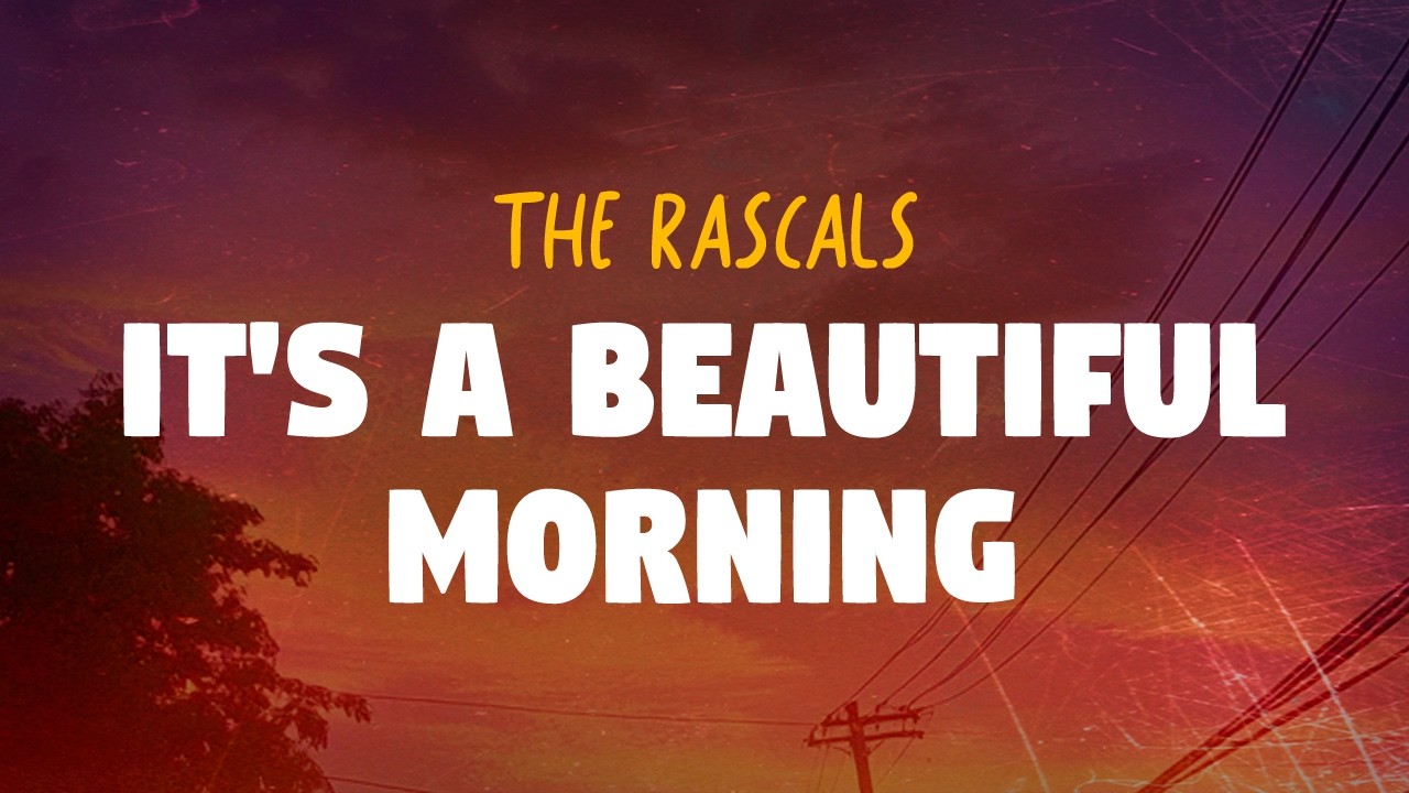 The Rascals - It's A Beautiful Morning (Lyrics) - YouTube