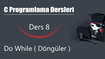 C Programlama Dersleri 8 - Do While ( Döngüler )