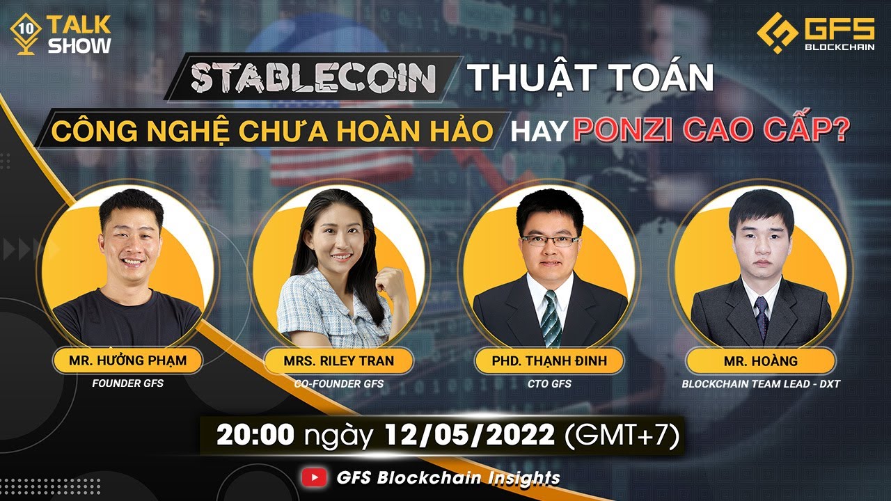 GFI Talk Show #10: Sự Sụp Đổ Của Stablecoin Thuật Toán - Công Nghệ Chưa Hoàn Hảo Hay Ponzi Cao Cấp?