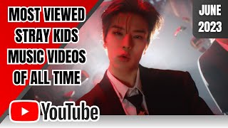 [TOP 30] MOST VIEWED STRAY KIDS MUSIC VIDEOS OF ALL TIME | JUNE 2023