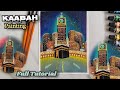 Beautiful night view of Khane kaaba painting 🕋🌙 | Full Tutorial Step by step 