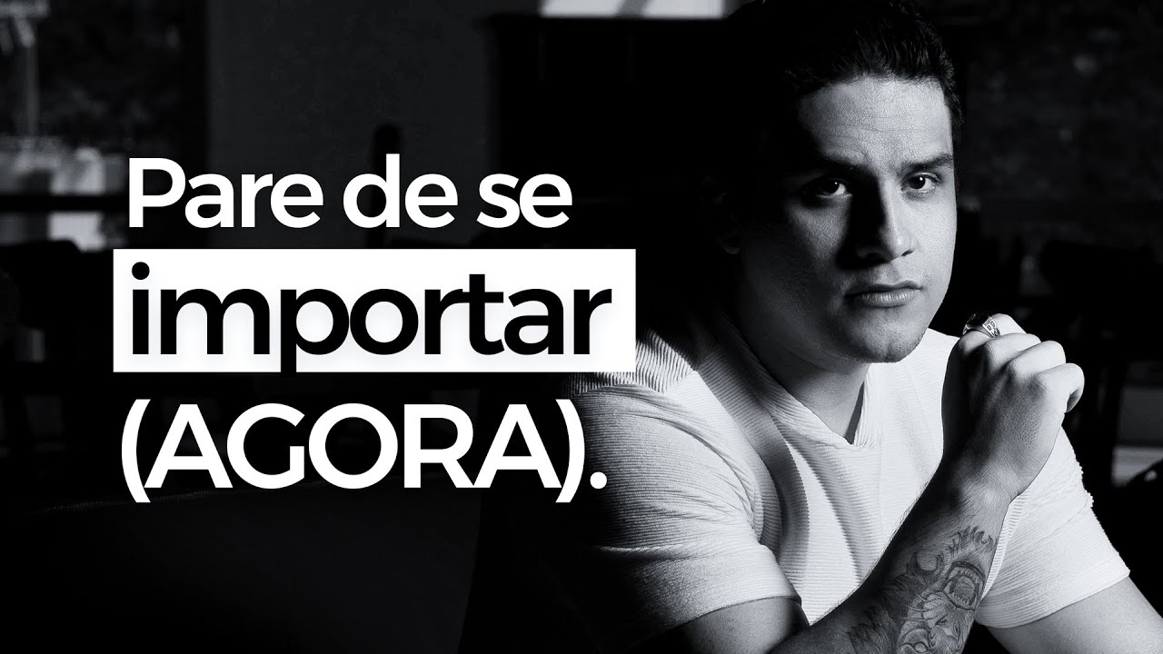Pare de se importa (AGORA)