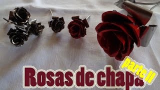 How to make a steel rose part 2