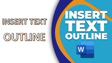 How to insert text outline in Microsoft word