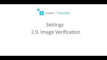 CS-Cart Tutorials. Online Store Settings - Image Verification in CS-Cart eCommerce Platform