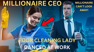 POOR CLEANING LADY WHO DANCED AT WORK—UNAWARE THE MILLIONAIRE CEO WAS WATCHING HER ALL ALONG