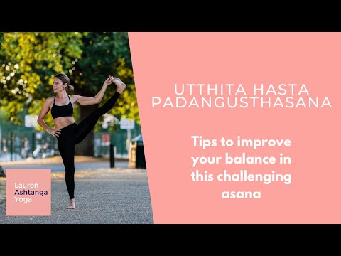 UTTHITA HASTA PADANGUSTHASANA - BALANCE AND CONCENTRATION