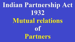 Mutual Relations of Partners under Partnership Act 1932 | Rights and Duties of Partners