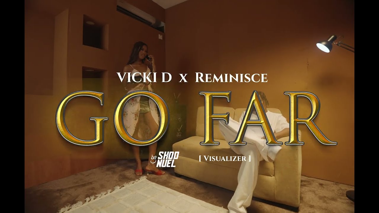 Watch Vicki D x Reminisce - Go Far (Visualizer) on YouTube Watch Vicki D x Reminisce - Go Far (Visualizer) on YouTube