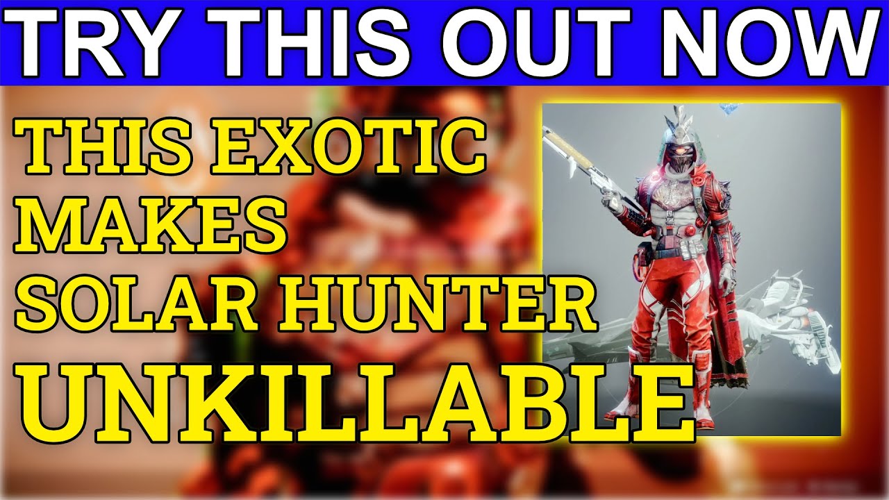Best Exotic For Hunter Solar 3.0 Build TANKY, UNkillable, It's ALL You