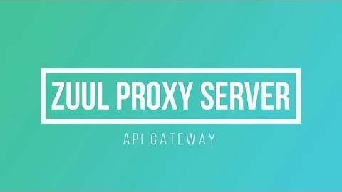Zuul proxy gateway | API gateway | spring boot | spring cloud | microservice