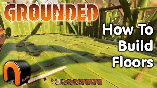 GROUNDED How To Build Floors #Grounded