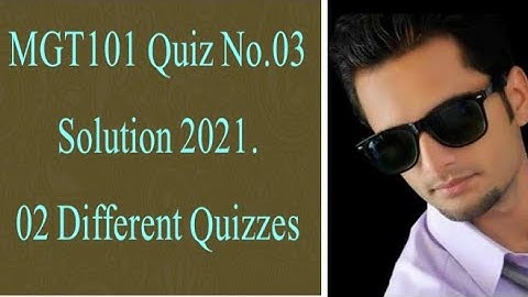 MGT101 Quiz No.03 Solution 2021.Mgt101 solved quiz 3 2021,mgt101 quiz  3 solution 2021,mgt101 quiz 3