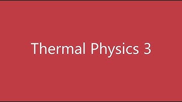 Thermal Physics 3