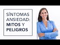 SÍNTOMAS DE ANSIEDAD: MITOS, PELIGROS Y MALENTENDIDOS