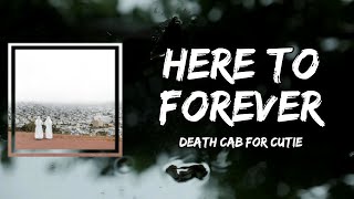 Death Cab for Cutie - Here To Forever (Lyrics)