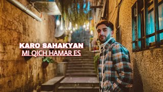 Karo Sahakyan - Mi Qich Hamar Es (Premiera New 2022)