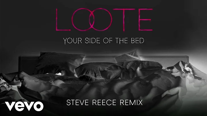 Loote - Your Side Of The Bed (Steve Reece Remix / ...
