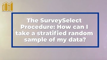 The SurveySelect Procedure: How can I take a stratified  random sample of my data?