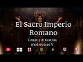 CASAS y DINASTÍAS MEDIEVALES V - El SACRO IMPERIO ROMANO