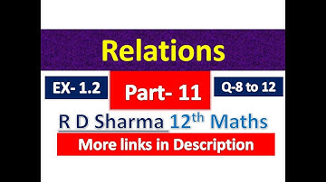 Relations | R D Sharma | Class 12th Maths Solution | Dhanpat Rai Publication | Chapter 1 | Part 11