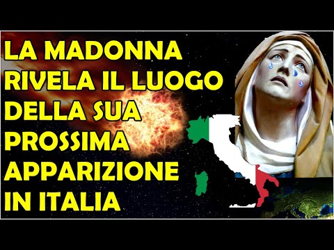 La Madonna Rivela il Luogo Della Sua Prossima Apparizione in Italia