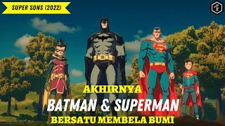 Batman VS Superman - Alur Cerita Film Animasi - Battle of the Super Sons 2022