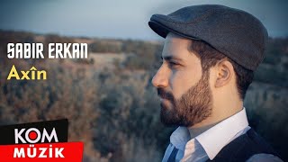 Sabır Erkan - Axîn (2023 © Kom Müzik) Resimi